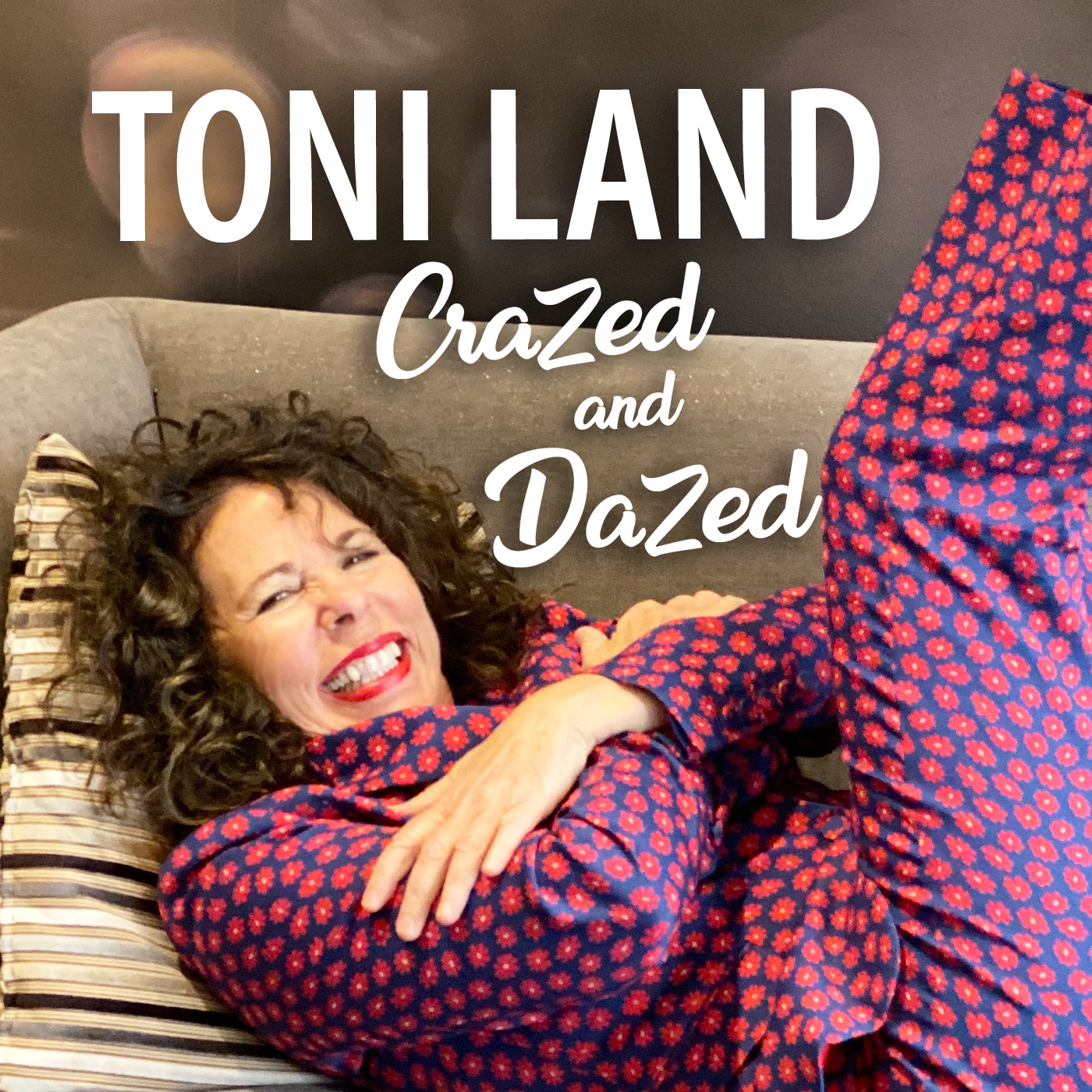 Toni Land - Crazed & Dazed