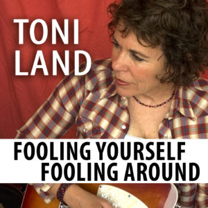 Toni Land - Fooling Yourself Fooling Around - Single